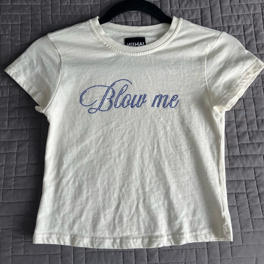 “Blow me” white t shirt